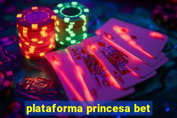 plataforma princesa bet